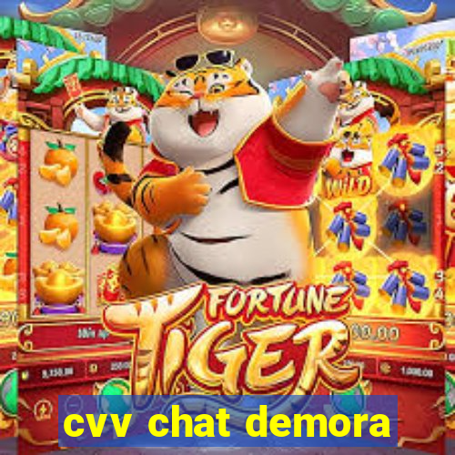 cvv chat demora